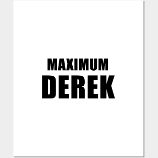 Maximum Derek Posters and Art